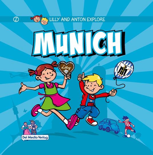 Lilly and Anton explore Munich - Del Medio Verlag - ebook