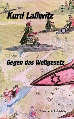 Gegen das Weltgesetz - Kurd Lasswitz - cover