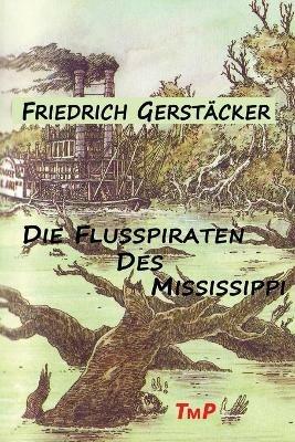 Die Flusspiraten des Mississippi - Friedrich Gerstacker - cover