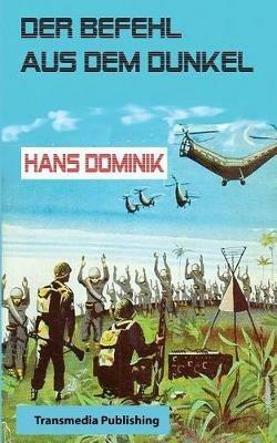 Der Befehl aus dem Dunkel - Hans Dominik - cover