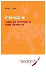 Intendons - Accessing the Power of Inner Movement