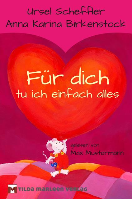 Für dich tu ich einfach alles - Ursel Scheffler,Caspar Armster,Anna Karina Birkenstock - ebook