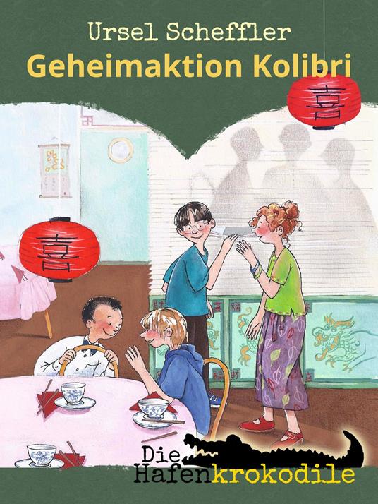 Die Hafenkrokodile: Geheimaktion Kolibri - Ursel Scheffler,Annette Fienieg - ebook