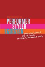 Performer, Styler, Egoisten