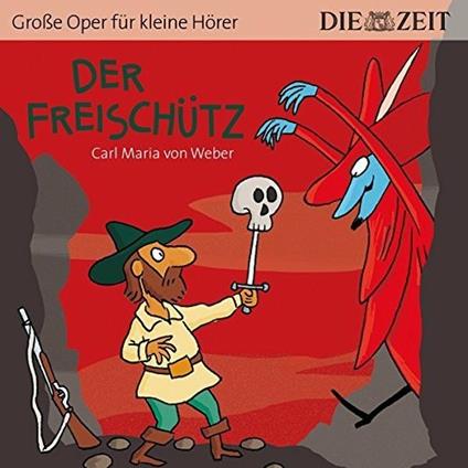 Il Franco Cacciatore (Der Freischütz) (Der Freischütz) - CD Audio di Carl Maria Von Weber