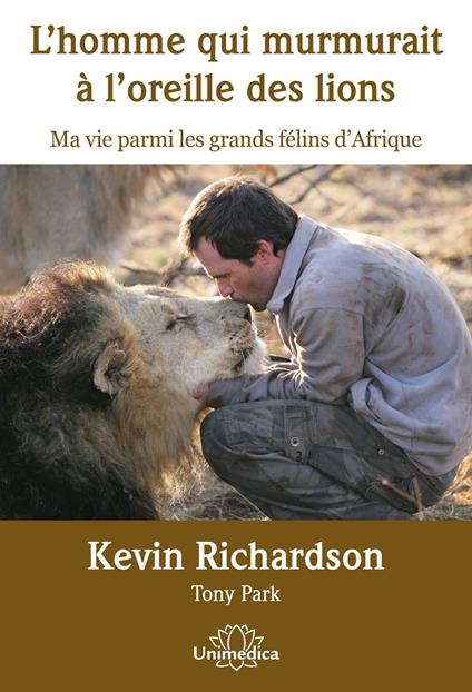 L'homme qui murmurait à l'oreille des lions