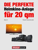 Die perfekte Heimkino-Anlage für 20 qm (Band 4)