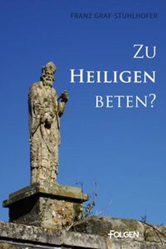 Zu Heiligen beten?