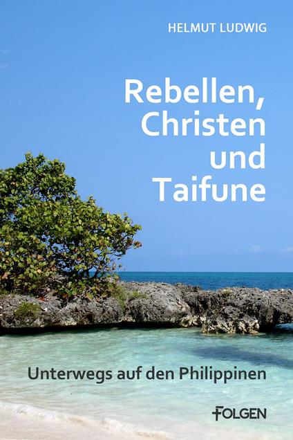 Rebellen, Christen und Taifune