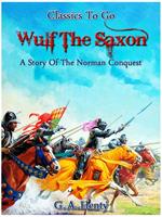 Wulf the Saxon - A Story of the Norman Conquest