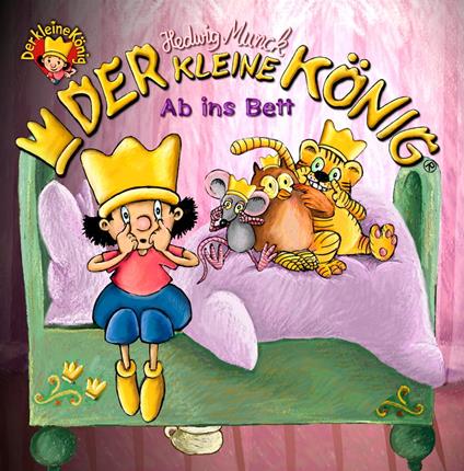 Der kleine König - Ab ins Bett - Hedwig Munck - ebook