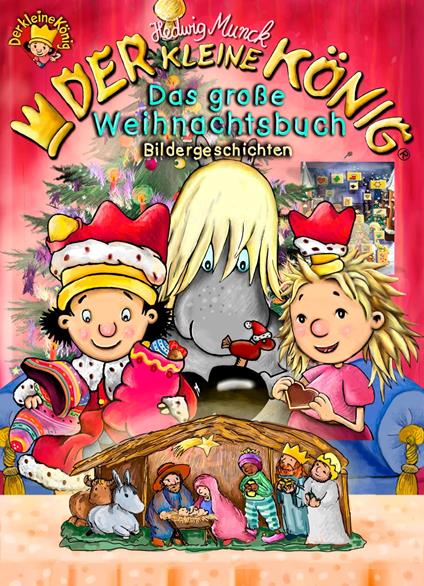 Der kleine König - Das große Weihnachtsbuch - Hedwig Munck - ebook
