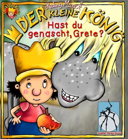 Der kleine König - Hast du genascht, Grete? - Hedwig Munck - ebook