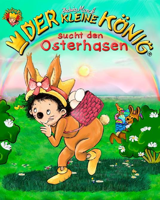 Der kleine König sucht den Osterhasen - Hedwig Munck - ebook