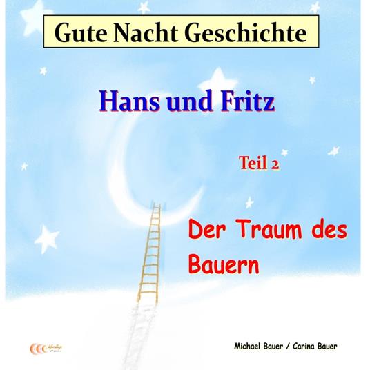 Gute-Nacht-Geschichte: Hans und Fritz - Der Traum des Bauern