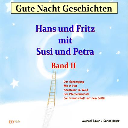 Gute-Nacht-Geschichten: Hans und Fritz mit Susi und Petra - Band II