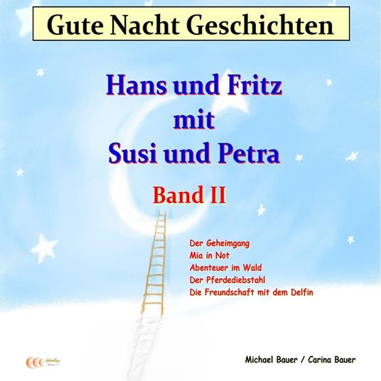 Gute-Nacht-Geschichten: Hans und Fritz mit Susi und Petra - Band II