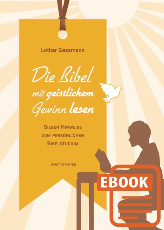 Die Bibel mit geistlichem Gewinn lesen - Dr. Lothar Gassmann - ebook