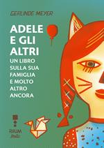 Adele e gli altri. Un libro sulla sua famiglia e molto altro ancora