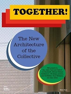 Together! The New Architecture of the Collective - Matthias Muller - cover