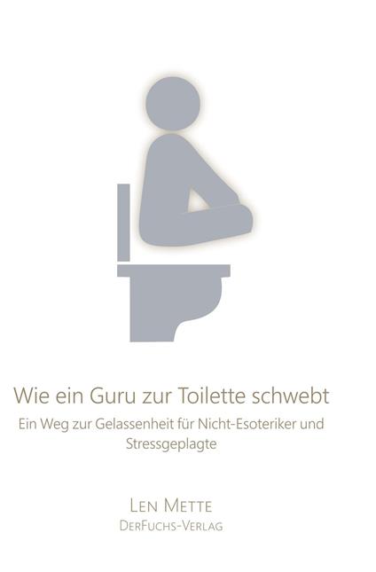 Wie ein Guru zur Toilette schwebt