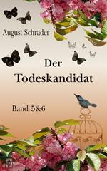 Der Todeskandidat / Band 5 & 6