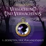 Versuchung und Vermächtnis, Teil 1: Schatten der Vergangenheit