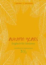 Autumn Years - Englisch für Senioren 3 1/2 - Advanced Plus - Coursebook