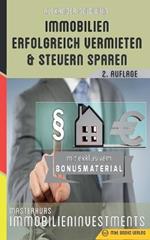 Immobilien erfolgreich vermieten und Steuern sparen: Masterkurs Immobilieninvestments