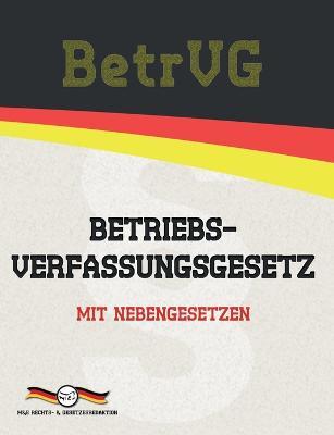 BetrVG - Betriebsverfassungsgesetz: Mit Nebengesetzen - Deutsche Gesetze - cover
