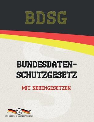 BDSG - Bundesdatenschutzgesetz: Mit Nebengesetzen - Deutsche Gesetze - cover