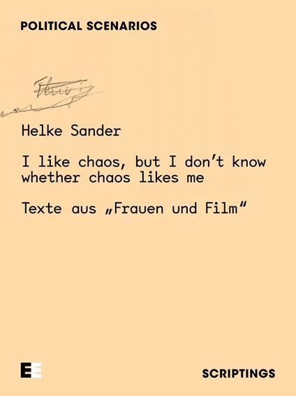 Helke Sander: I like chaos, but I don’t know whether chaos likes me