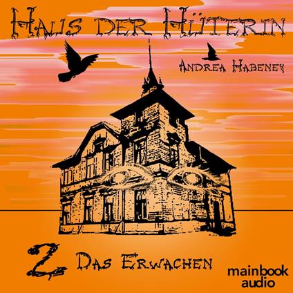 Haus der Hüterin: Band 2 - Das Erwachen