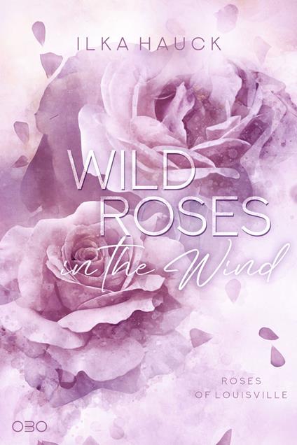 Wild Roses in the Wind - Ilka Hauck - ebook