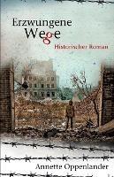 Erzwungene Wege: Historischer Roman - Annette Oppenlander - cover