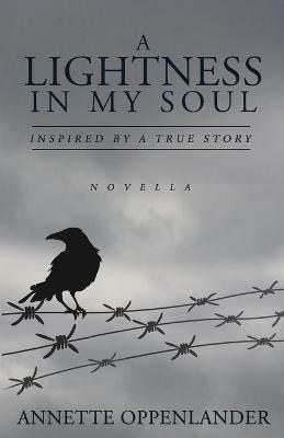 A Lightness in My Soul: Inspired by a True Story - Annette Oppenlander - cover