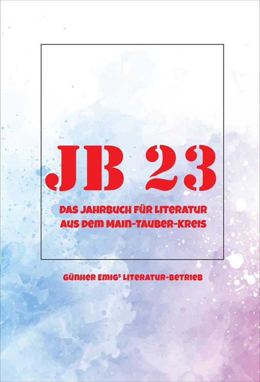 Jb '23. Das Jahrbuch für Literatur aus dem Main-Tauber-Kreis