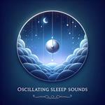 Deeper Sleep: Oscillating Sleep Sounds