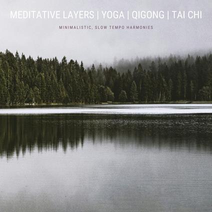 Meditative Layers | Yoga | QiGong | Tai Chi | Energy Work