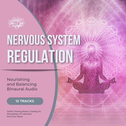 Nervous System Regulation - Nourishing and Balancing Binaural Audio