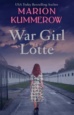 War Girl Lotte: Life in the Third Reich - Marion Kummerow - cover