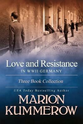 Love and Resistance in WWII Germany: Three Book Collection - Marion Kummerow - cover