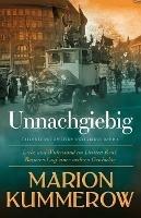 Unnachgiebig: Liebe und Widerstand im Dritten Reich - Marion Kummerow - cover