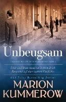 Unbeugsam: Liebe und Widerstand im Dritten Reich - Marion Kummerow - cover