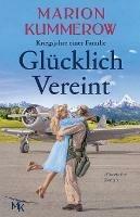 Glucklich Vereint: Eine herzzerreissende Liebesgeschichte im Nachkriegsdeutschland