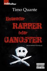 Entweder Rapper oder Gangster