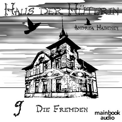 Haus der Hüterin: Band 9 - Die Fremden