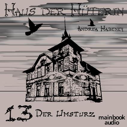 Haus der Hüterin: Band 13 - Der Umsturz