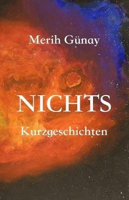 Nichts: Kurzgeschichten - Merih Gunay - cover