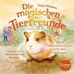 Die magischen Tierfreunde (Band 8) - Mara Meerschweinchen hilft den Waldtieren